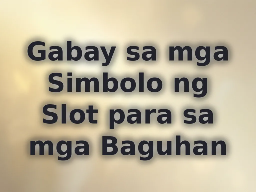 Gabay sa mga Simbolo ng Slot para sa mga Baguhan